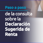 Pasó a paso de la consulta sobre la Declaración Sugerida de Renta.