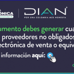 ¿Qué documento debes generar cuando hagas compras a proveedores no obligados a expedir factura electrónica de venta o equivalente?