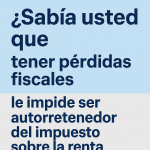 ¿Sabía usted que tener pérdidas fiscales le impide ser autorretenedor del impuesto sobre la renta?
